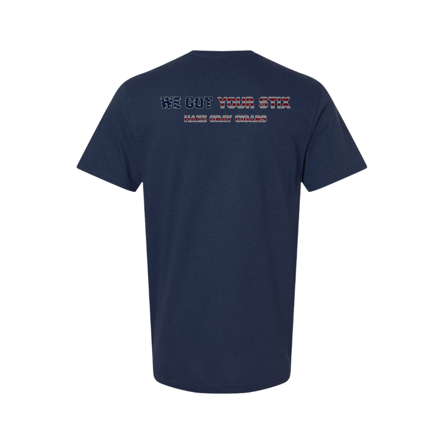 Haze Gray - WE GOT YOUR STIX PATRIOTIC T-SHIRT - 64000
