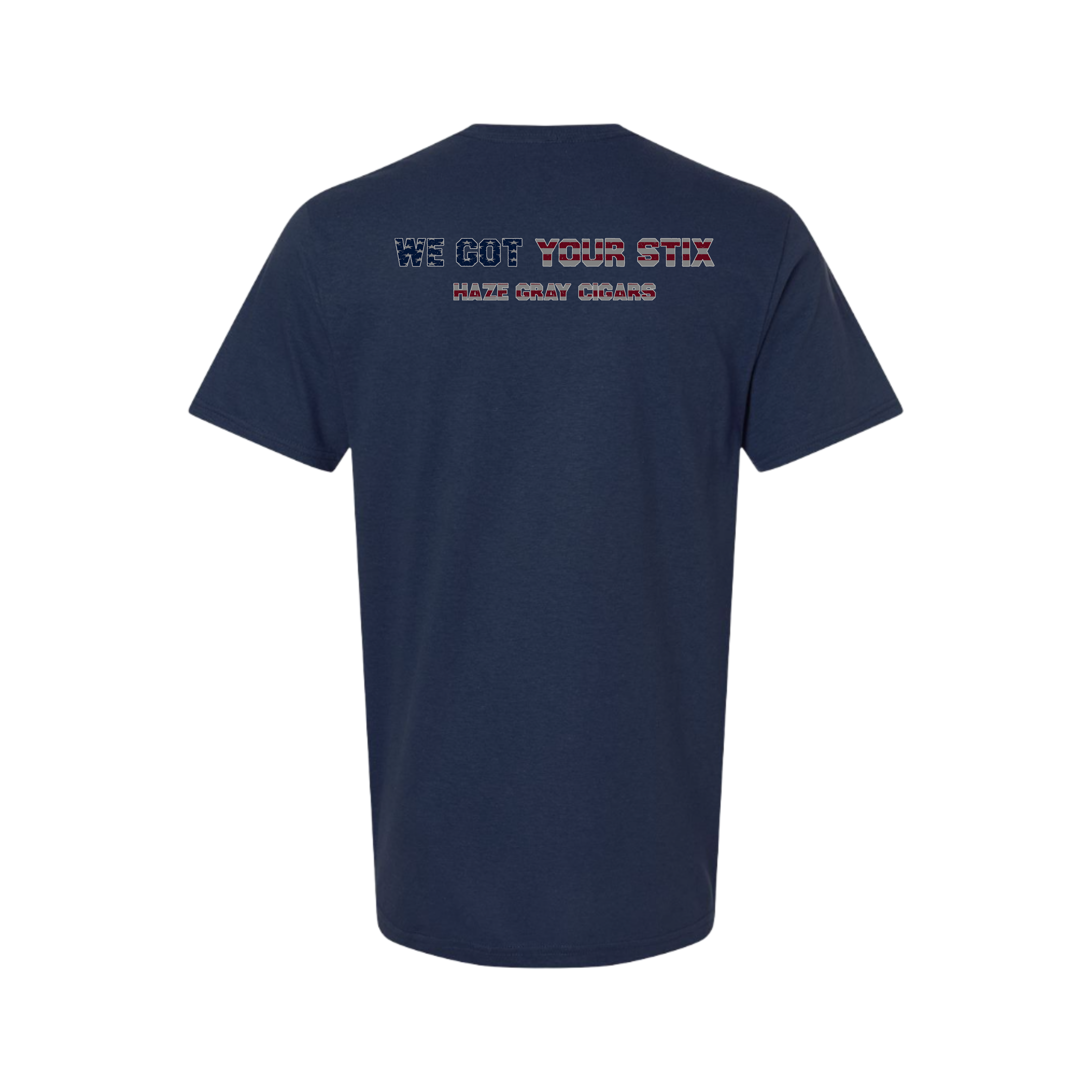 Haze Gray - WE GOT YOUR STIX PATRIOTIC T-SHIRT - 64000