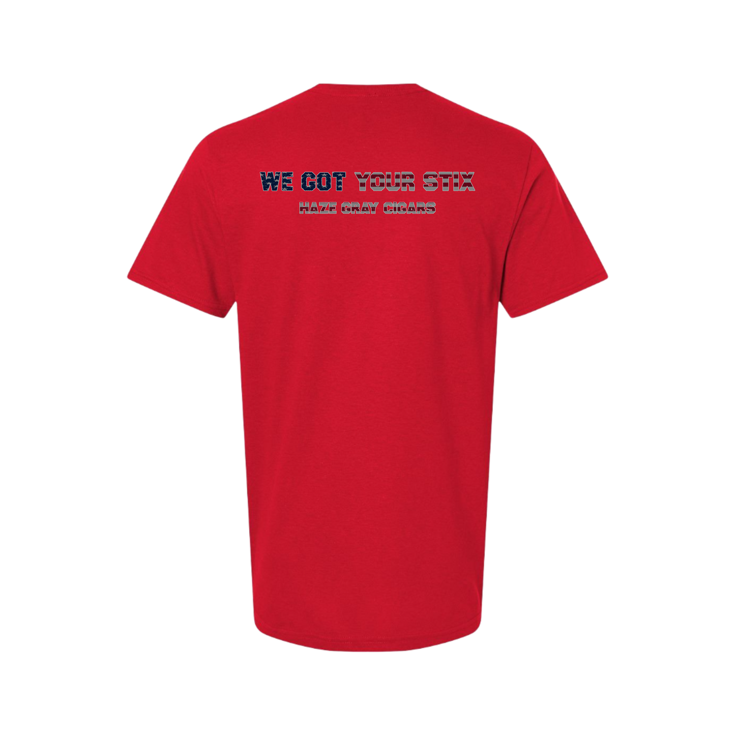 Haze Gray - WE GOT YOUR STIX PATRIOTIC T-SHIRT - 64000