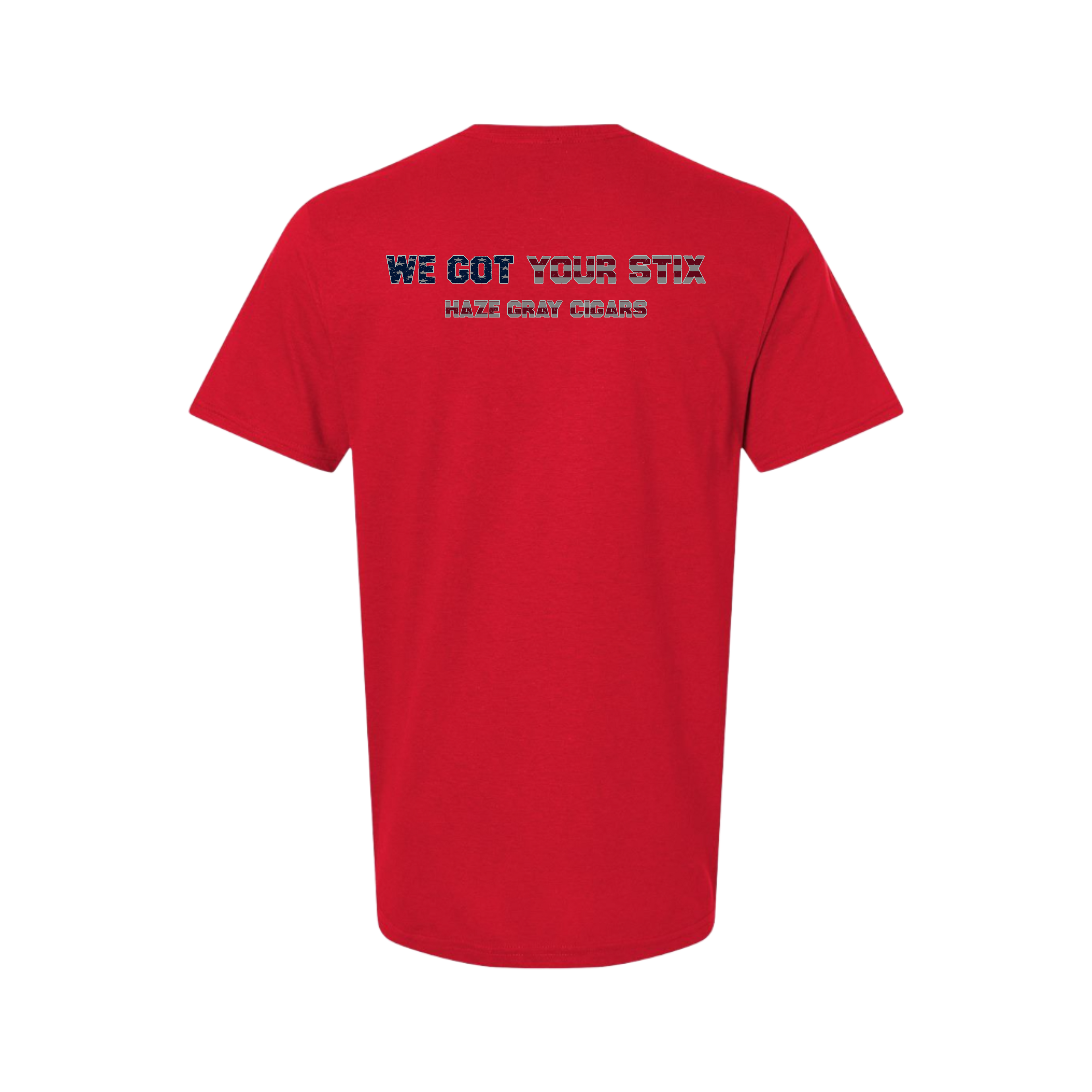 Haze Gray - WE GOT YOUR STIX PATRIOTIC T-SHIRT - 64000