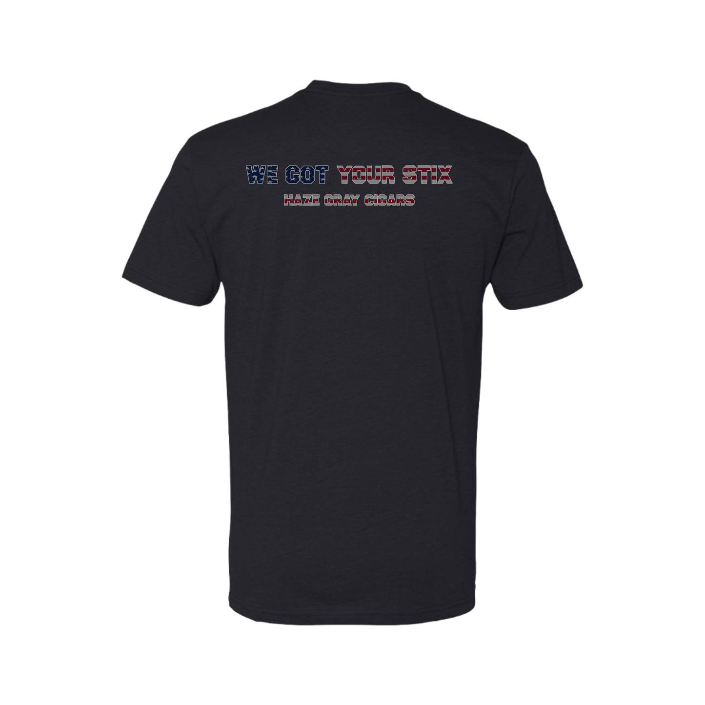 Haze Gray - WE GOT YOUR STIX PATRIOTIC T-SHIRT - 64000