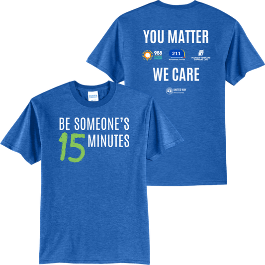 “Be Someone’s 15 Minutes” Awareness T-Shirt | United Way West Florida - PC55